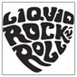 Liquid Rock n Roll b Lbh bN[